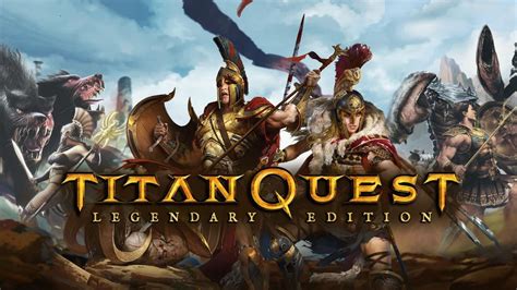 Titan Quest: Legendary Edition .